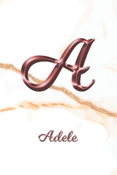 Adele: Journal Diary | Personalized First Name Personal Writing | Letter A White Marble Rose Gold Pink Effect Cover | Daily Diaries for Journalists & ... Taking | Write about your Life & Interests
