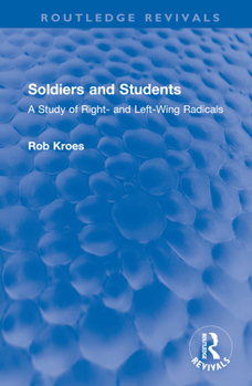 Hardcover Soldiers and Students: A Study of Right- And Left-Wing Radicals Book