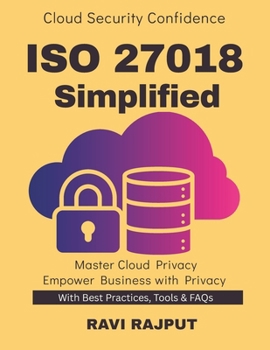 ISO 27018 Simplified: Implementing ISO 27018 | Privacy in Cloud Environments | ISO Standards for Data Protection | Cloud Privacy Best Practices | Achieving ISO 27018 Certification | Achieve ISO 27018