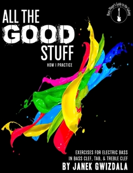 Paperback All the Good Stuff: How I Practice Book