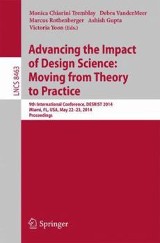 Paperback Advancing the Impact of Design Science: Moving from Theory to Practice: 9th International Conference, Desrist 2014, Miami, Fl, Usa, May 22-24, 2014. P Book