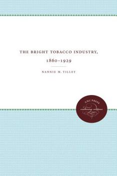 Paperback The Bright Tobacco Industry, 1860-1929 Book