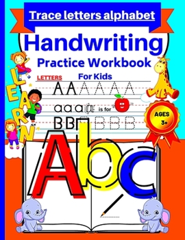 Alphabet handwriting practice workbook for kids: Preschool writing Workbook with Sight words for Pre K, Kindergarten and Kids Ages 3-5. ABC Trace letters
