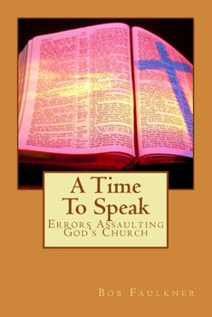 Paperback A Time To Speak: Errors Assaulting God's Church Book