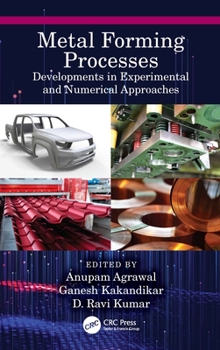 Metal Forming Processes: Developments in Experimental and Numerical Approaches