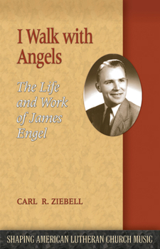 Paperback I Walk with Angels: The Life and Work of James Engel Book