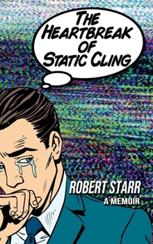 Hardcover The Heartbreak of Static Cling Book