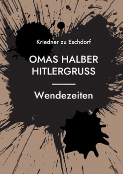 Paperback Omas halber Hitlergruss: Wendezeiten [German] Book