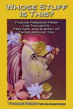 Paperback Whose Stuff Is This?: Finding Freedom from the Negative Thoughts, Feelings, and Energy of Those Around You Book