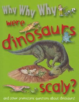 Library Binding Why Why Why Were Dinosaurs Scaly? Book