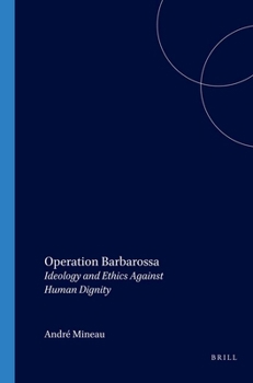 Paperback Operation Barbarossa: Ideology and Ethics Against Human Dignity Book