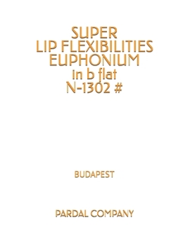 Paperback SUPER LIP FLEXIBILITIES EUPHONIUM in b flat N-1302 #: Budapest Book
