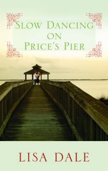 Hardcover Slow Dancing on Price's Pier [Large Print] Book