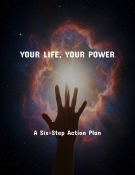 Paperback Your Life, Your Power: A Six-Step Action Plan Book