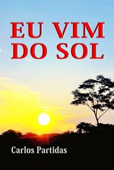 Paperback Eu VIM Do Sol: A Massa Magnética Pode Viver Em Qualquer Lugar Do Universo [Portuguese] Book