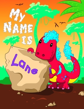 Paperback My Name is Lane: 2 Workbooks in 1! Personalized Primary Name and Letter Tracing Book for Kids Learning How to Write Their First Name an Book