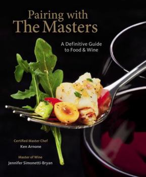 Hardcover Pairing with the Masters: A Definitive Guide to Food and Wine Book