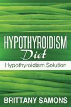 Paperback Hypothyroidism Diet: Hypothyroidism Solution Book