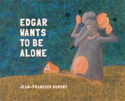 Hardcover Edgar Wants to Be Alone Book