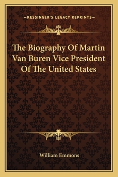 Paperback The Biography Of Martin Van Buren Vice President Of The United States Book