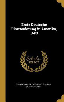 Hardcover Erste Deutsche Einwanderung in Amerika, 1683 [German] Book