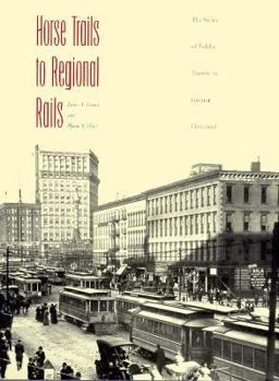 Hardcover Horse Trails to Regional Rails: The Story of Public Transit in Greater Cleveland Book