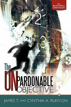 Paperback The Unpardonable Objective: The Blackwell Chronicles Book