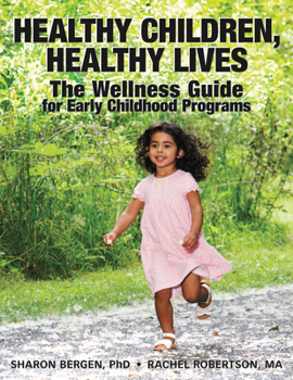 Paperback Healthy Children, Healthy Lives: The Wellness Guide for Early Childhood Programs Book