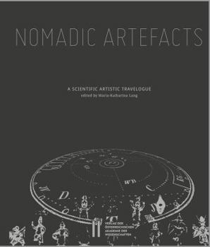 Hardcover Nomadic Artefacts: A Scientific Artistic Travelogue [German] Book