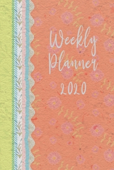 Weekly Planner 2020: Vision Boards and Habit Tracker Floral Weekly and Monthly Organizer, Calendar and Schedule Agenda with Notes, To-Do's