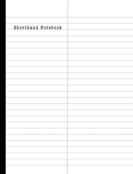 Shorthand Notebook: Pitman Shorthand Teenline Stenography Paper Line Composition Notebook Creative Notepad, Gregg Rule Writing Book for Reporters Journalist or Secretaries with White paper cover Theme