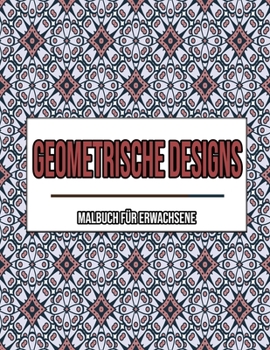 Paperback Geometrische Designs: Malbuch für erwachsene: Malbuch geometrische formen [German] Book