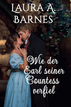 Wie der Earl seiner Countess verfiel (Liebeswirren) (German Edition)