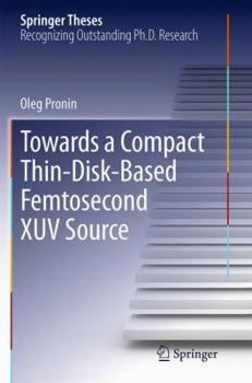 Paperback Towards a Compact Thin-Disk-Based Femtosecond Xuv Source Book