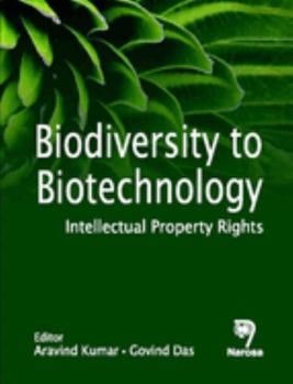 Biodiversity to Biotechnology: Intellectual Property Rights