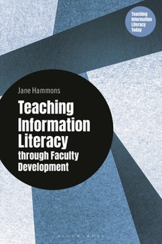 Hardcover Teaching Information Literacy Through Faculty Development Book