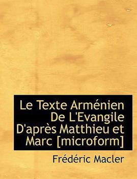 Paperback Le Texte Arménien De L'Evangile D'après Matthieu et Marc [microform] Book