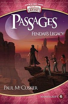 Adventures In Odyssey Passages Series: Fendar's Legacy - Book #6 of the Adventures In Odyssey: Passages