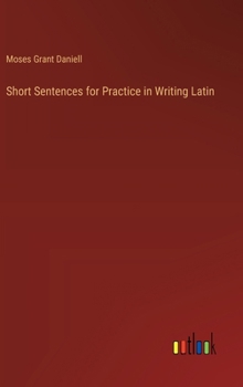 Hardcover Short Sentences for Practice in Writing Latin Book