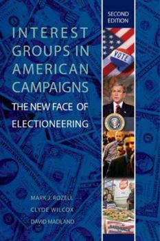 Paperback Interest Groups in American Campaigns: The New Face of Electioneering, 2nd Edition Book