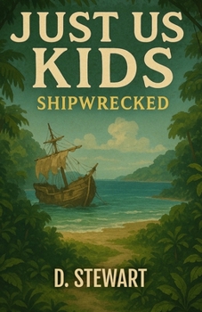 Just Us Kids - Shipwrecked - Book #1 of the Just Us Kids