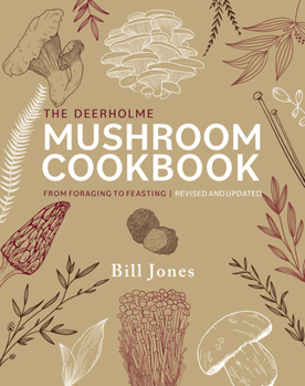 Paperback The Deerholme Mushroom Cookbook: From Foraging to Feasting; Revised and Updated Book