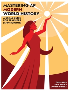 Paperback Mastering AP Modern World History: A Skills Guide for Teachers (and Students) Book