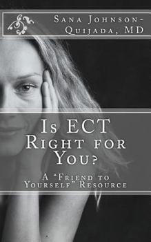Paperback Is ECT Right for You?: A "Friend to Yourself" Resource Book