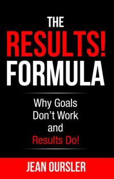 Paperback The RESULTS! Formula: Why Goals Don't Work and Results Do! Book