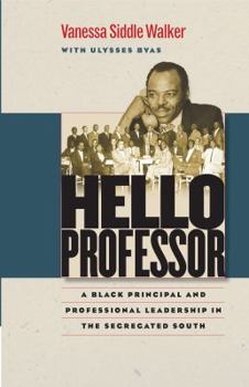 Paperback Hello Professor: A Black Principal and Professional Leadership in the Segregated South Book