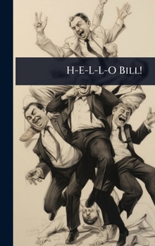 H-E-L-L-O Bill!