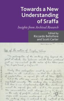 Towards a New Understanding of Sraffa: Insights from Archival Research