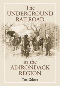 Paperback The Underground Railroad in the Adirondack Region Book