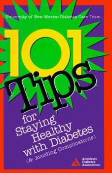 Paperback 101 Tips for Staying Healthy with Diabetes (And Avoiding Complications): A Project of the American Diabetes Association Book